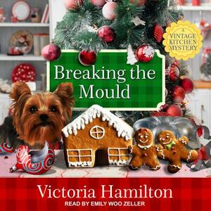 Breaking the Mould by Victoria Hamilton