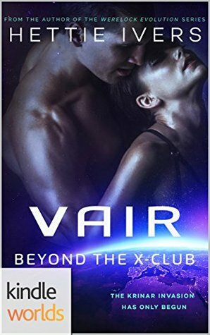 Vair: Beyond the X-Club by Hettie Ivers