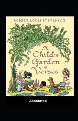 A Child's Garden of Verses Annotated by Robert Louis Stevenson