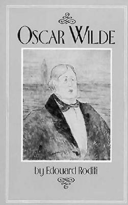 Oscar Wilde: Criticism by Edouard Roditi