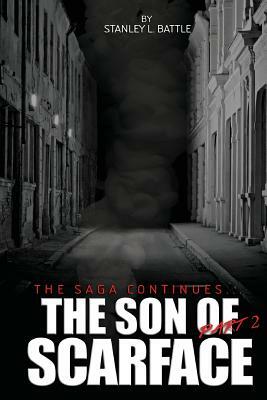 The Son of Scarface Part 2 by Stanley Battle