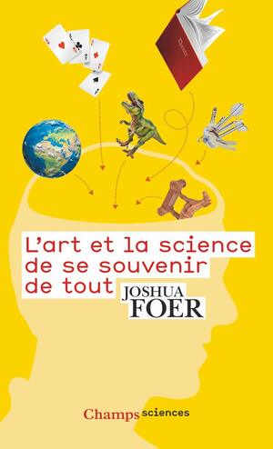 L'art et la science de se souvenir de tout by Joshua Foer