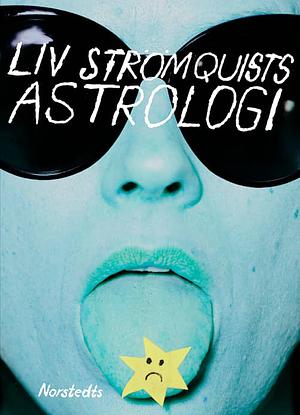 Liv Strömquists Astrologi by Liv Strömquist