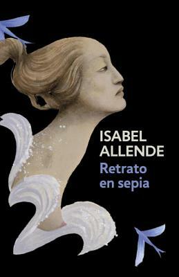 Retrato En Sepia: Portrait in Sepia - Spanish-Language Edition by Isabel Allende