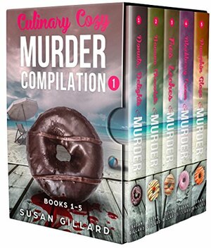 Culinary Cozy Murder Compilation 1 by Susan Gillard