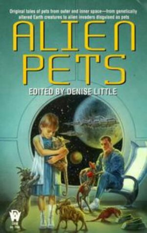 Alien Pets by David Bischoff, Tim Waggoner, Bruce Holland Rogers, Jack Williamson, John Helfers, Jane Lindskold, Denise Little, Peter Crowther, Nina Kiriki Hoffman, John DeChancie, Michelle Sagara West, Karen Haber, Gary A. Braunbeck, Kristine Kathryn Rusch, Dean Wesley Smith, Paul Dellinger