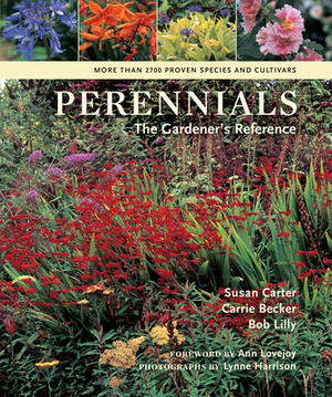 Perennials: The Gardener's Reference by Bob Lilly, Carrie Becker, Susan Carter