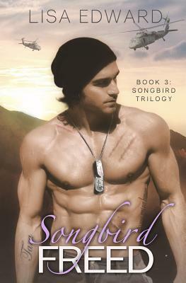 Songbird Freed: (Songbird #3) by Lisa Edward