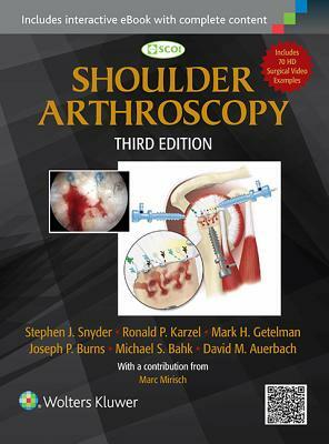 Shoulder Arthroscopy by Stephen J. Snyder, Joseph Burns, Michael Bahk