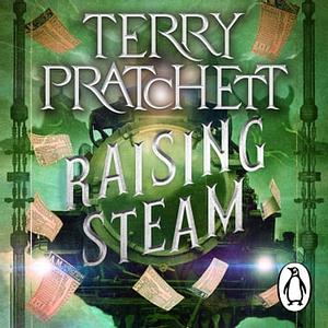 Raising Steam by Terry Pratchett