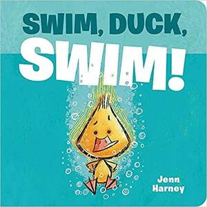 Swim, Duck, Swim! by Jennifer Harney