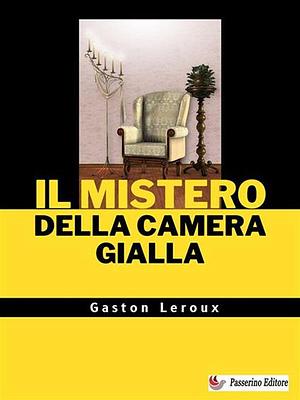 Il mistero della camera gialla by Gaston Leroux