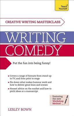 Masterclass: Writing Comedy by Lesley Bown