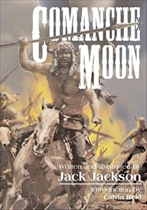 Comanche Moon by Jack Jackson