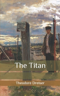 The Titan by Theodore Dreiser