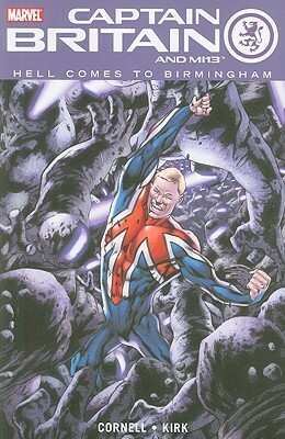 Captain Britain And MI13, Vol. 2: Hell Comes To Birmingham by Paul Cornell, Leonard Kirk