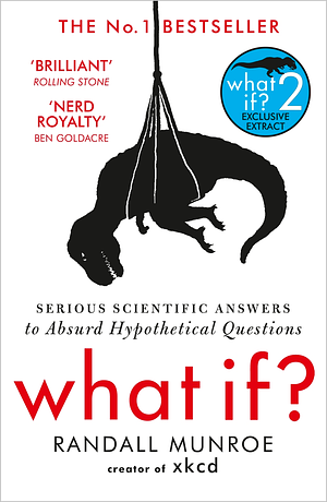 What If?: Serious Scientific Answers to Absurd Hypothetical Questions by Randall Munroe