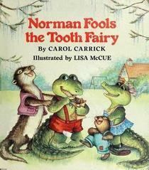 Norman Fools The Tooth Fairy by Lisa McCue, Carol Carrick