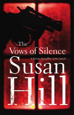 The Vows of Silence: A Simon Serrailler Crime Novel by Susan Hill