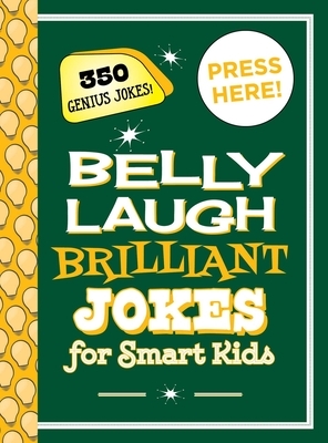 Belly Laugh Brilliant Jokes for Smart Kids: 350 Genius Jokes! by Sky Pony Press