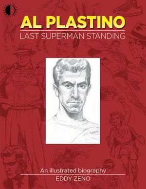 Al Plastino: Last Superman Standing by Eddy Zeno
