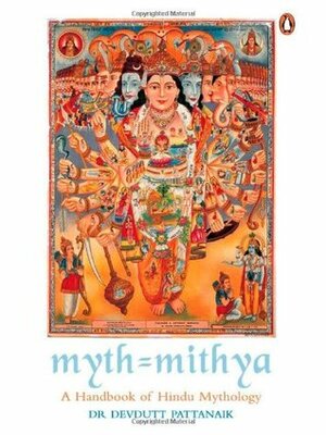 Myth = Mithya: A Handbook of Hindu Mythology by Devdutt Pattanaik