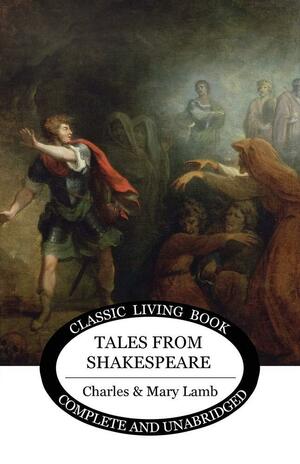 Tales from Shakespeare by Mary Lamb, Charles Lamb