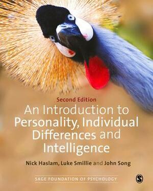 An Introduction to Personality, Individual Differences and Intelligence by John Song, Nick Haslam, Luke Smillie