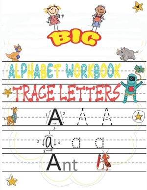 big alphabet workbook trace letters: Trace Letters Workbook - Preschool-Kindergarten, (Big Skills for Little Hands(R)) - writing Workbook with Sight w by Alphabet Publishing