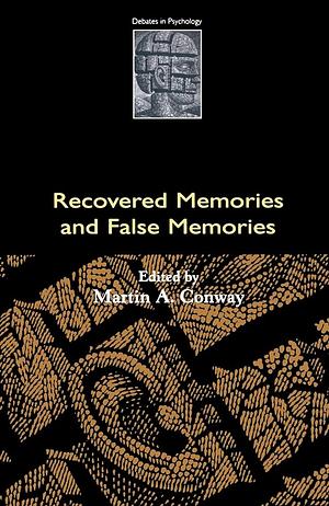 Recovered Memories and False Memories by Martin A. Conway