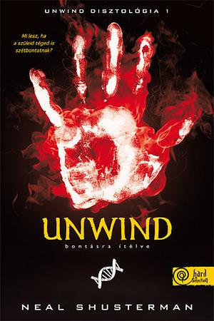 Unwind – Bontásra ítélve by Neal Shusterman