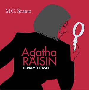 Il primo caso di Agatha Raisin by M.C. Beaton