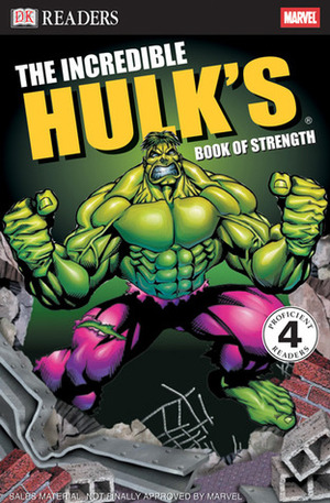The Incredible Hulk Book of Strength by James Buckley Jr.