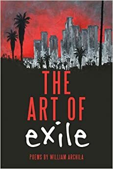 The Art of Exile by William Archila