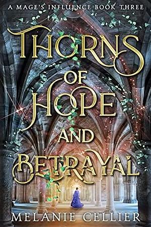 Thorns of Hope and Betrayal by Melanie Cellier