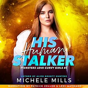 His Human Stalker by Michele Mills