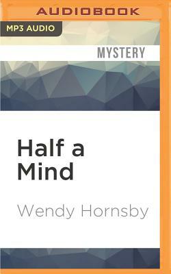 Half a Mind by Wendy Hornsby