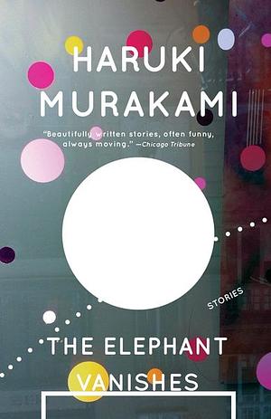[The Elephant Vanishes] [By: Murakami, Haruki] [January, 2001] by Haruki Murakami