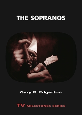 The Sopranos by Gary R. Edgerton