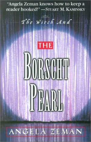 The Witch and the Borscht Pearl by Angela Zeman