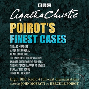 Poirot's Finest Cases: Eight Full-Cast BBC Radio Dramatisations by Agatha Christie
