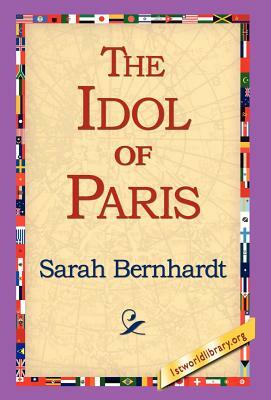 The Idol of Paris by Sarah Bernhardt