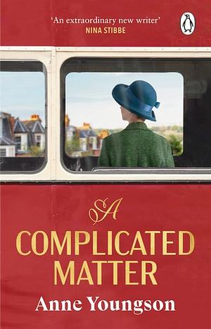 A Complicated Matter: A Historical Novel of Love, Belonging and Finding Your Place in the World by the Costa Book Award Shortlisted Author by Anne Youngson