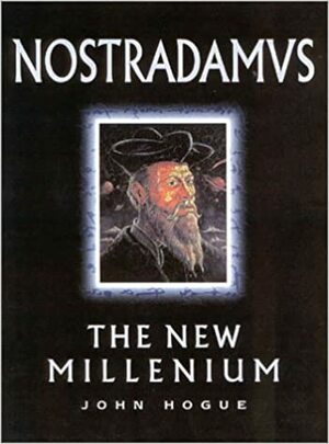 Nostradamus: The New Millennium by John Hogue