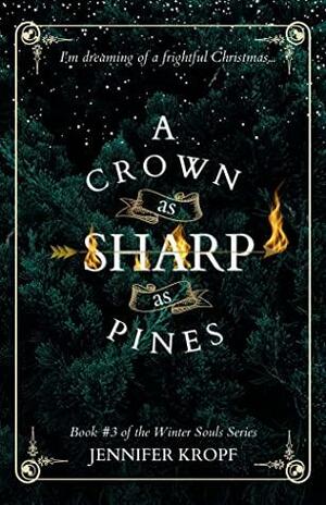 A Crown as Sharp as Pines by Jennifer Kropf