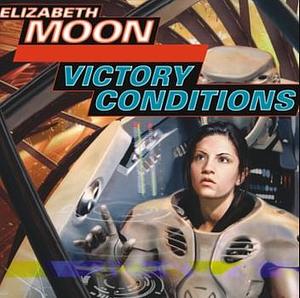 Victory Conditions by Elizabeth Moon