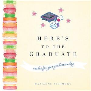 Here's to the Graduate by Marianne Richmond