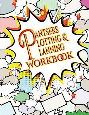 Pantsers Plotting & Planning Workbook 43 by Deena Rae Schoenfeldt, Tiffany M. Fox