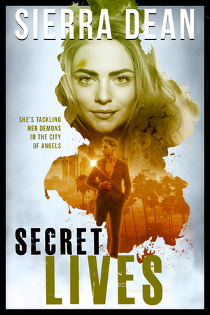 Secret Lives by Sierra Dean