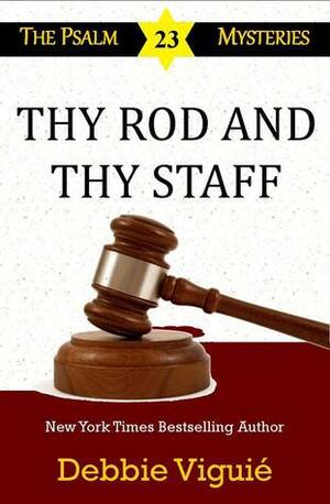 Thy Rod and Thy Staff by Debbie Viguié